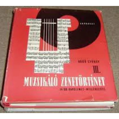 Muzsikáló zenetörténet III.