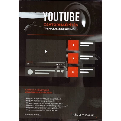 Bánkuti Dániel, YOUTUBE csatornaépítés nem csak zenészeknek