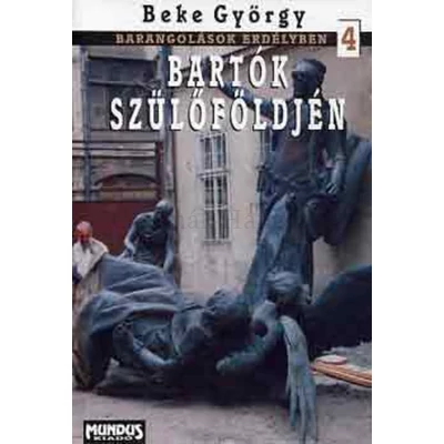 BARTÓK SZÜLŐFÖLDJÉN-BARANGOLÁSOKERDÉLYBEN 4.