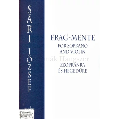 FRAG-MENTE SZOPRÁNRA ÉS HEGEDŰRE