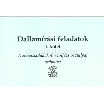 Dallamírás I. A zeneiskolák 3-4. szolfézs osztályai számára