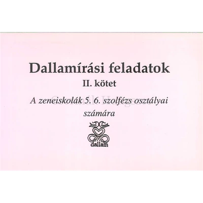 Dallamírási feladatok II. A zeneiskolák 5-6. szolfézs osztályai számára