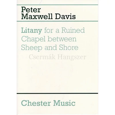 Davies, Peter Maxwell, Litany For A Ruined Chapel Between Sheep And Shore