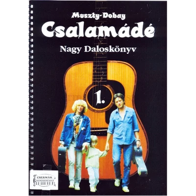 CSALAMÁDÉ 1. NAGY DALOSKÖNYV