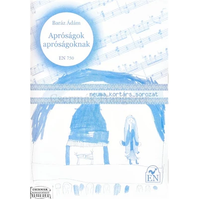 APRÓSÁGOK APRÓSÁGOKNAK  ZONGORÁRA APRÓSÁGOK APRÓSÁGOKNAK  ZONGORÁRA