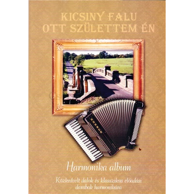 KICSINY FALU OTT SZÜLETTEM ÉNHARMONIKA ALBUM