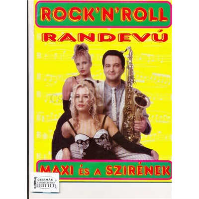 ROCK'N'ROLL RANDEVÚ. MAXI ÉS A SZIRÉNEK