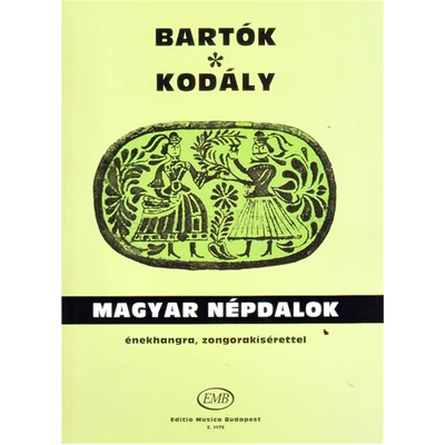 Bartók Béla, Kodály Zoltán: Magyar népdalok énekhangra, zongorakísérettel