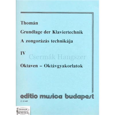 A ZONGORÁZÁS TECHNIKÁJA IV.OKTÁVGYAKORLATOK