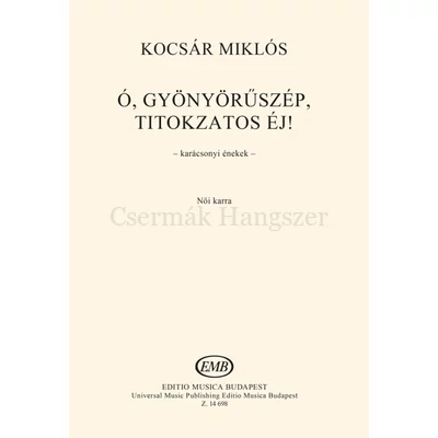 Kocsár Miklós, Ó, gyönyörűszép, titokzatos éj!