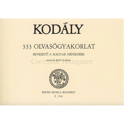333 OLVASÓGYAKORLAT BEVEZETŐ A MA-GYAR NÉPZENÉBE KOTTÁS-BETŰS KIADÁS