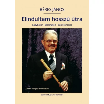 Béres János: Elindultam hosszú útra