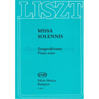 MISSA SOLEMNIS.ESZTERGOMI MISE.SZÓLISTÁKRA,VEGYESKARRA,ZENEKARRA ÉS OR