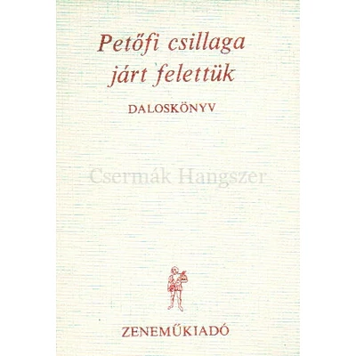 PETŐFI CSILLAGA JÁRT FELETTÜK