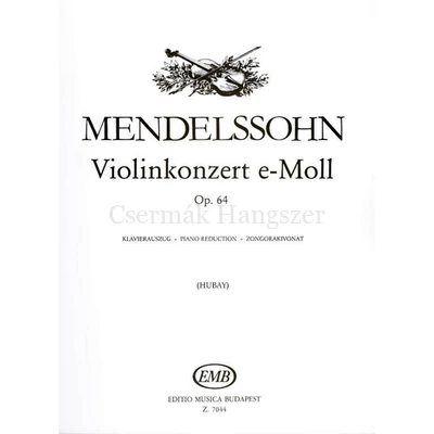 Mendelssohn-Bartholdy, Felix, Hegedűverseny e-Moll Op.64