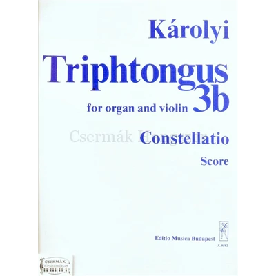 TRIPHTONGUS 3B.ORGONÁRA ÉS HEGEDŰREE CONSTELLATIO