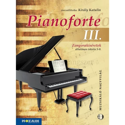 Pianoforte  III. CD melléklettel. Zongorakíséretek általános iskola 5-8