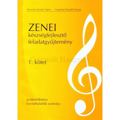 ZENEI KÉSZSÉGFEJLESZTŐ FELADATGYŰJTEMÉNY 1. KÖTET