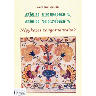 ZÖLD ERBŐBEN,ZÖLD MEZŐBEN NÉGYKEZESZONGORADARABOK