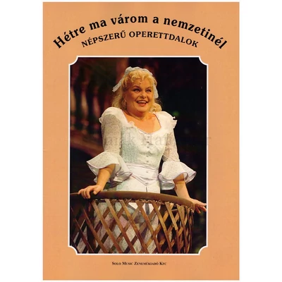 HÉTRE MA VÁROM A NEMZETINÉL NÉPSZERŰ OPERETTDALOK I.