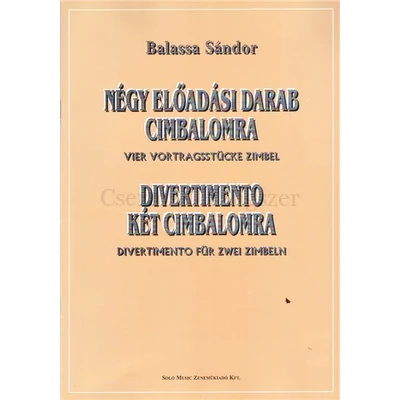 NÉGY ELŐADÁSI DARAB CIMBALOMRA/DIVERTIMENTO KÉT CIMBALOMRA