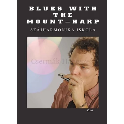 Szájharmonika iskola CD melléklettel (Blues with the mouth harp)