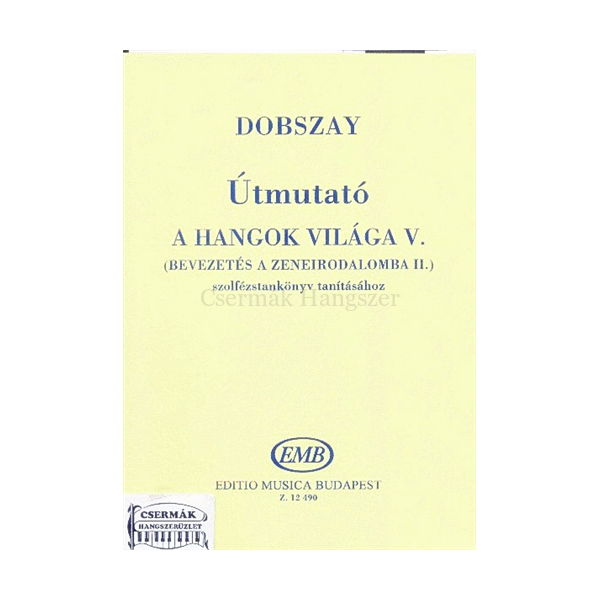 ÚTMUTATÓ A HANGOK VILÁGA V.SZOLFÉZSTANKÖNYV TANÍTÁSÁHOZ