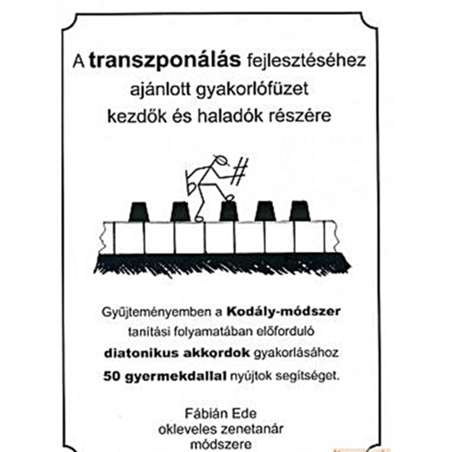A transzponálás fejlesztése. Gyakorlófüzet kezdők és haladók részére.
