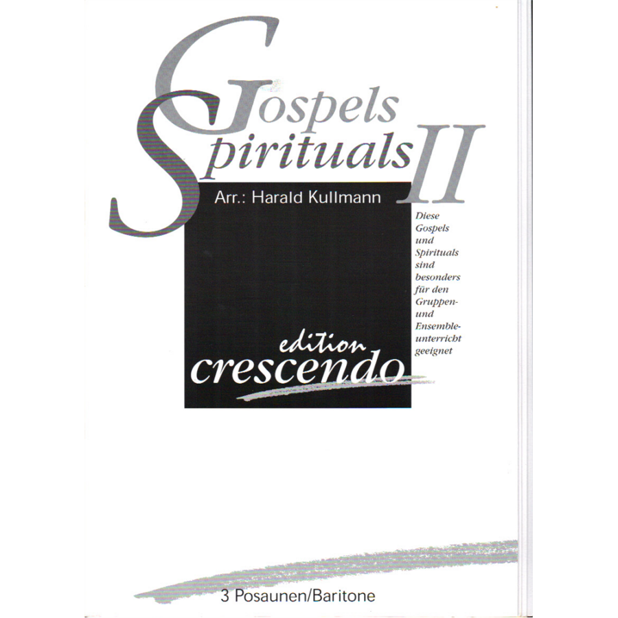 GOSPELS & SPIRITUALS 2.FÜR 3 POSAUNEN/BARITONE  ARR.:HARALD KULLMANN