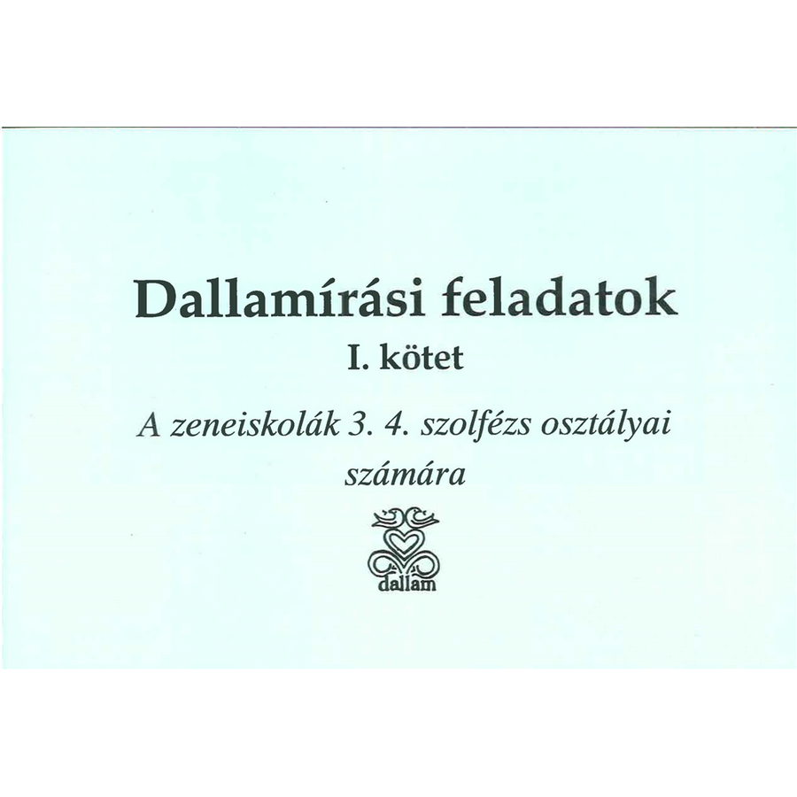 Dallamírás I. A zeneiskolák 3-4. szolfézs osztályai számára