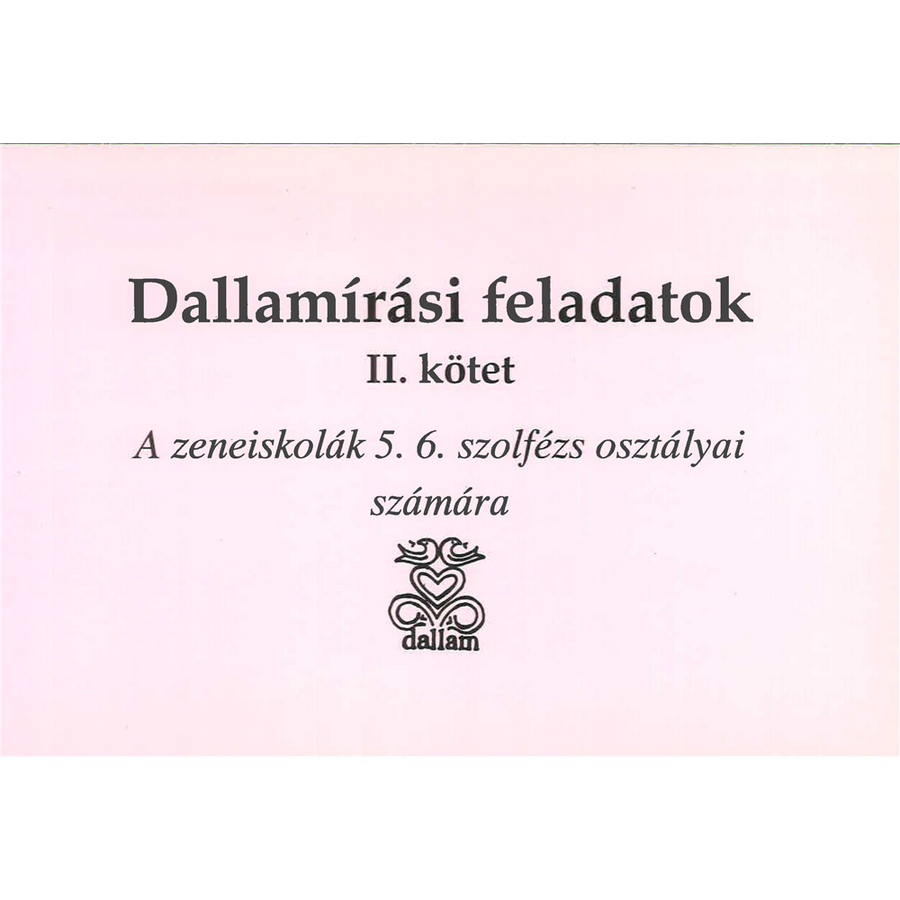 Dallamírási feladatok II. A zeneiskolák 5-6. szolfézs osztályai számára