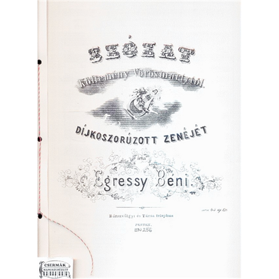 SZÓZAT  KÖLTEMÉNY VÖRÖSMARTYTÓLDÍJKOSZORÚZOTT ZENÉJÉT ÍRTA EGRESSY