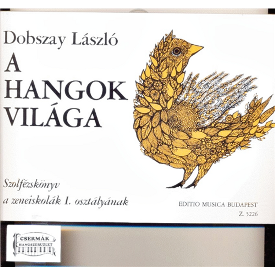 A HANGOK VILÁGA I.SZOLFÉZSKÖNYV AZENEISKOLÁK I.OSZTÁLYÁNAK