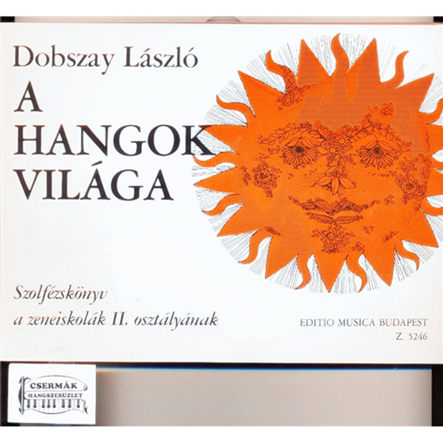 A HANGOK VILÁGA II.SZOLFÉZSKÖNYV AZENEISKOLÁK II.OSZTÁLYÁNAK