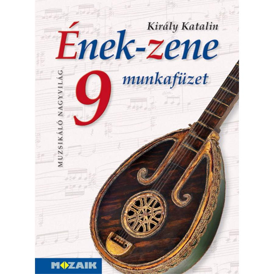 Ének - Zene tankönyv 9. Munkafüzet