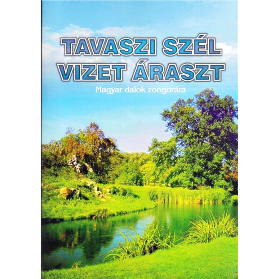 TAVASZI SZÉL VIZET ÁRASZT.MAGYAR DALOK ZONGORÁRA
