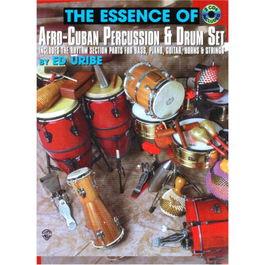 THE ESSENCE OF AFRO-CUBAN PERCUSSION AND DRUM SET
