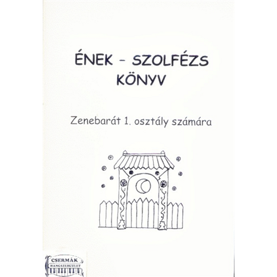 ÉNEK-SZOLFÉZS KÖNYV ZENEBARÁT 1.O.SZÁMÁRA