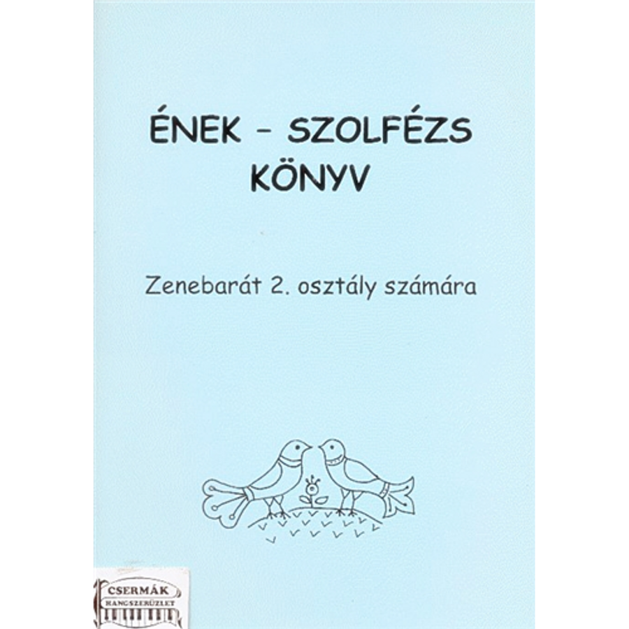 ÉNEK-SZOLFÉZS KÖNYV ZENEBARÁT 2.O.SZÁMÁRA